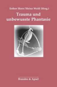 Trauma und unbewusste Phantasie （2018. 160 S. 237 x 156 mm）