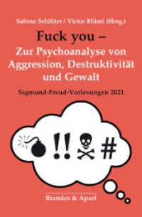 Fuck you! - Zur Psychoanalyse von Aggression, Destruktion und Gewalt : Sigmund-Freud-Vorlesungen 2021 (Sigmund-Freud-Vorlesungen 3) （2022. 236 S. 23.5 cm）