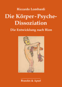 Die K&ouml;rper-Psyche-Disssoziation : Die Entwicklung nach Bion （2022. 272 S. 21 cm）