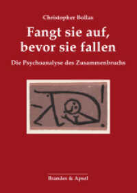 Fangt sie auf, bevor sie fallen : Die Psychoanalyse des Zusammenbruchs （1. Auflage. 2023. 180 S. 21 cm）