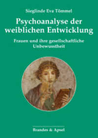 Psychoanalyse der weiblichen Entwicklung : Frauen und ihre gesellschaftliche Unbewusstheit （1. Auflage. 2024. 300 S. 24 cm）