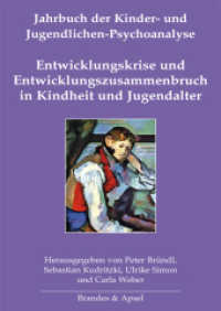 Entwicklungskrise und Entwicklungszusammenbruch in Kindheit und Jugendalter : Jahrbuch der Kinder- und Jugendlichen-Psychoanalyse Band 12 (Jahrbuch der Kinder- und Jugendlichen-Psychoanalyse 12) （1. Auflage. 2023. 300 S. 23.5 cm）