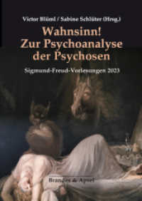 Wahnsinn! Zur Psychoanalyse der Psychosen : Sigmund-Freud-Vorlesungen 2023 (Sigmund-Freud-Vorlesungen 2023) （2024. 300 S. 24 cm）