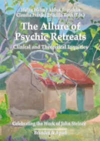 The Allure of Psychic Retreats : Clinical and Theoretical Inquiries （2024. 260 S. 24 cm）