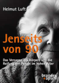 Jenseits von 90 : Das Versagen des Körpers und die Reifung der Person im hohen Alter （2025. 148 S. 21 cm）