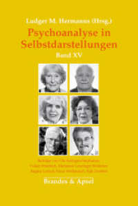 Psychoanalyse in Selbstdarstellungen. XV Psychoanalyse in Selbstdarstellungen : Band XV （2025. 300 S. 24 cm）