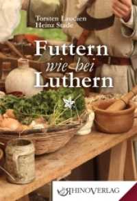 Futtern wie bei Luthern (Rhino Westentaschen-Bibliothek 051) （Auflage. 2017. 96 S. 40 Farbfotos. 11.5 cm）