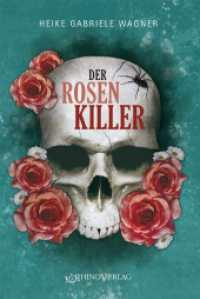 Der Rosenkiller : Ein Thüringen-Krimi （2023. 260 S. 185 mm）