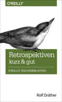 Retrospektiven - kurz & gut (O'Reillys Taschenbibliothek) （1. Auflage. 2014. 192 S. m. Abb. 18 cm）