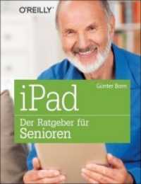 iPad - Der Ratgeber für Senioren （1., korr. Nachdr. 2014. 336 S. m. zahlr. farb. Abb. 23 cm）