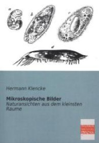 Mikroskopische Bilder : Naturansichten aus dem kleinsten Raume （Repr. d. Ausg. v. 1853. 2013. 452 S. 21 cm）