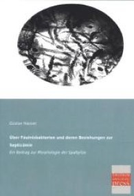 &Uuml;ber F&auml;ulnisbakterien und deren Beziehungen zur Septic&auml;mie : Ein Beitrag zur Morphologie der Spaltpilze （Repr. d. Ausg. v. 1885. 2013. 120 S. 210 mm）