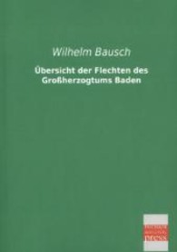 &Uuml;bersicht der Flechten des Gro&szlig;herzogtums Baden （Repr. d. Ausg. v. 1869. 2013. 292 S. 210 mm）