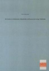 Die Proteide der Getreidearten, H&uuml;lsenfr&uuml;chte und &Ouml;lsamen sowie einiger Steinfr&uuml;chte （Repr. d. Ausg. v. 1867. 2013. 324 S. 220 mm）