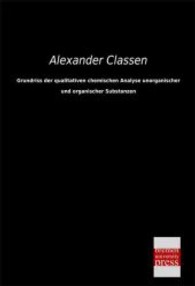 Grundriss der qualitativen chemischen Analyse unorganischer und organischer Substanzen （Nachdruck der Auflage von 1879. 2013. 220 S. 210 mm）