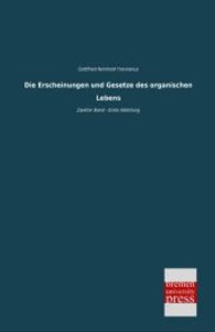 Die Erscheinungen und Gesetze des organischen Lebens - Zweiter Band - Erste Abteilung （Nachdruck der Originalausgabe aus dem Jahr 1832. 2013. 244 S. 200 mm）