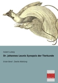 Dr. Johannes Leunis Synopsis der Tierkunde Bd.1/2 （Repr. d. Ausg. v. 1883. 2013. 572 S. 220 mm）