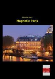 Magnetic Paris （Nachdruck der Ausgabe von 0. 2014. 264 S. 210 mm）