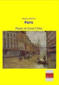 Paris : Peeps at Great Cities （Nachdruck der Ausgabe von 0. 2014. 116 S. 210 mm）