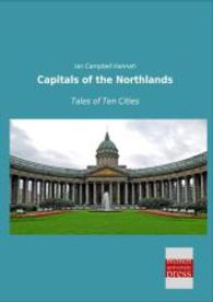 Capitals of the Northlands : Tales of Ten Cities （Nachdruck der Ausgabe von 0. 2014. 296 S. 210 mm）