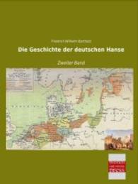 Die Geschichte der deutschen Hanse : Zweiter Band （Nachdruck der Ausgabe von 0. 2014. 544 S. 210 mm）