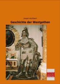 Geschichte der Westgothen （Nachdruck der Ausgabe von 0. 2014. 396 S. 210 mm）