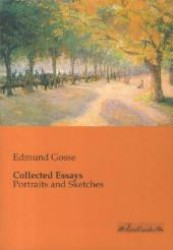 Collected Essays : Portraits and Sketches （Nachdruck. 2013. 312 S. 210 mm）
