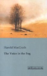 The Voice in the Fog （Reprint of the 1915 ed. 2013. 172 p. 190 mm）