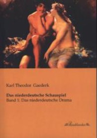 Das niederdeutsche Schauspiel Bd.1 : Das niederdeutsche Drama （Nachdruck v. 1894. 2013. 276 S. 210 mm）
