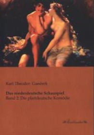 Das niederdeutsche Schauspiel Bd.2 : Die plattdeutsche Komödie （Nachdruck v. 1894. 2013. 316 S. 210 mm）