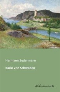 Karin von Schweden （bearb. Nachdr. d. Orig.ausg. 2013. 228 S. 190 mm）