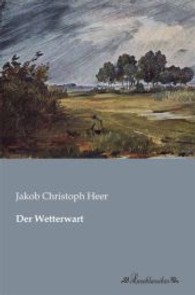 Der Wetterwart （Nachdruck d. Ausg. v. 1921. 2013. 420 S. 200 mm）