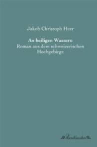 An heiligen Wassern : Roman aus dem schweizerischen Hochgebirge （Nachdruck. 2013. 480 S. 200 mm）