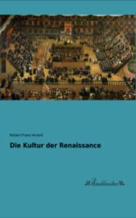 Die Kultur der Renaissance （Nachdruck der Ausgabe von 0. 2014. 144 S. 200 mm）