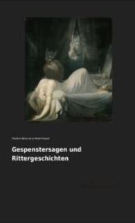 Gespenstersagen und Rittergeschichten （Nachdruck der Ausgabe von 1922. 2014. 220 S. 190 mm）