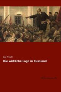 Die wirkliche Lage in Russland （Nachdruck der Ausgabe von 0. 2015. 180 S. 210 mm）