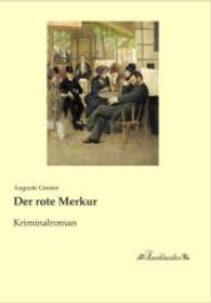 Der rote Merkur : Kriminalroman （Nachdruck der Ausgabe von 0. 2015. 284 S. 210 mm）