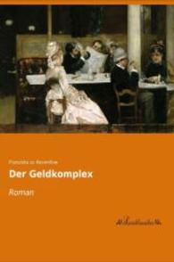 Der Geldkomplex : Roman （Nachdruck der Ausgabe von 0. 2015. 140 S. 210 mm）