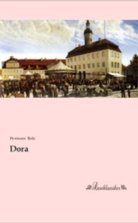 Dora （Nachdruck der Ausgabe von 0. 2015. 220 S. 200 mm）