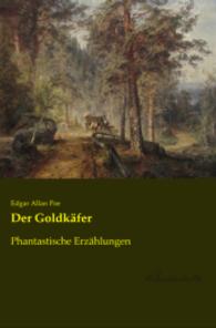 Der Goldkäfer : Phantastische Erzählungen （Nachdruck der Ausgabe von 0. 2015. 224 S. 210 mm）