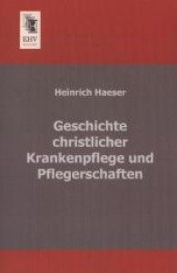 Geschichte Christlicher Krankenpflege Und Pflegerschaften