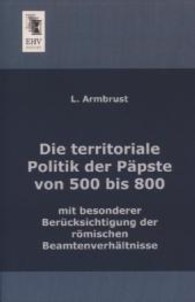 Die Territoriale Politik Der Papste Von 500 Bis 800