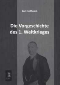 Die Vorgeschichte Des 1. Weltkrieges