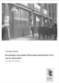 Die geistigen und sozialen Strömungen Deutschlands im 19. und 20. Jahrhundert : bis zum Beginn des Weltkrieges （Nachdruck der Ausgabe von 0. 2015. 624 S. 210 mm）