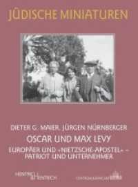 Oscar und Max Levy : Europäer und "Nietzsche-Apostel" - Patriot und Unternehmer (Jüdische Miniaturen 152) （2014. 100 S. 17 Abb. 15.5 cm）