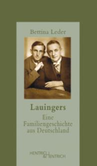 Lauingers : Eine Familiengeschichte aus Deutschland. Mit einem Vorwort von Volker Beck (Jüdische Memoiren Bd.26) （2015. 288 S. m. 42 Abb. 191 mm）
