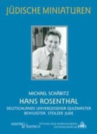 Hans Rosenthal : Deutschlands unvergessener Quizmaster und bewusster, stolzer Jude (Jüdische Miniaturen 19) （2., überarb. Aufl. 2016. 62 S. 19 Abb. 15.5 cm）