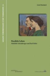 Parallele Leben. Mathilde Scheinberger und Karl Hofer (Gegen Verdrängen und Vergessen, Berichte Bd.11) （2016. 80 S. Farb- und S/W-Abb. 19 cm）