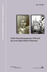 Frühe Novemberpogrome 1938 und das erste Opfer Robert Weinstein (Gegen Verdrängen und Vergessen, Berichte Bd.12) （2016. 80 S. 6 Abb. 19 cm）