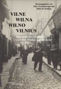 Vilne - Wilna - Wilno - Vilnius : Eine jüdische Topografie zwischen Mythos und Moderne （2017. 202 S. Farbabbildungen. 24 cm）